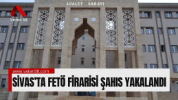 Sivas’ta Fetö Firarisi Şahıs Yakalandı