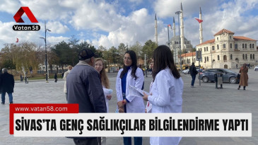 Sivas’ta Genç Sağlıkçılar Bilgilendirme Yaptı
