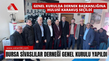 Bursa Sivaslılar Derneği Genel Kurulu Yapıldı