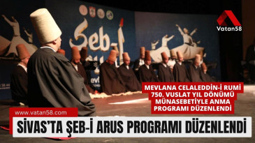 Sivas’ta Şeb-İ Arus Programı Düzenlendi