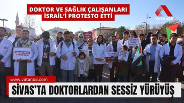 Sivas’ta Doktorlardan Sessiz Yürüyüş