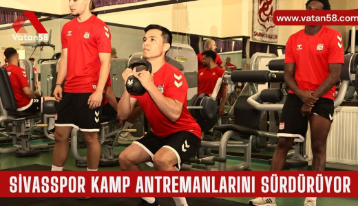 Sivasspor Kamp Antremanlarını sürdürüyor