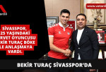 Bekir Turaç Sivasspor’da