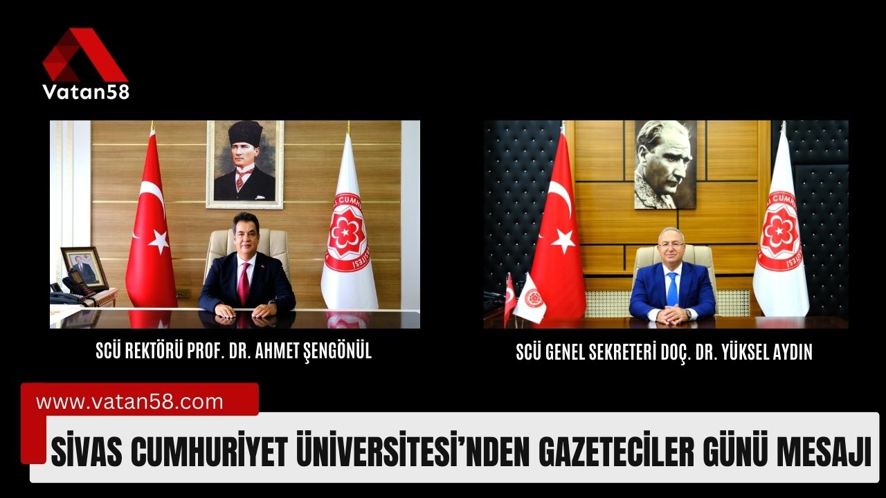 Sivas Cumhuriyet Üniversitesi’nden Gazeteciler Günü Mesajı